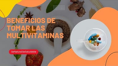Beneficios de Tomar las Multivitaminas 4 Beneficios de Tomar las Multivitaminas