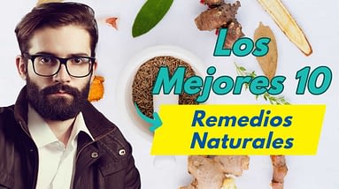 Los 10 Mejores Remedios Naturales Probados 4 Los 10 Mejores Remedios Naturales Probados