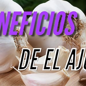 BENEFICIOS DEL AJO | PARA QUÉ SIRVE COMER AJO| COMER AJO | PROPIEDADES CURATIVAS DEL AJO